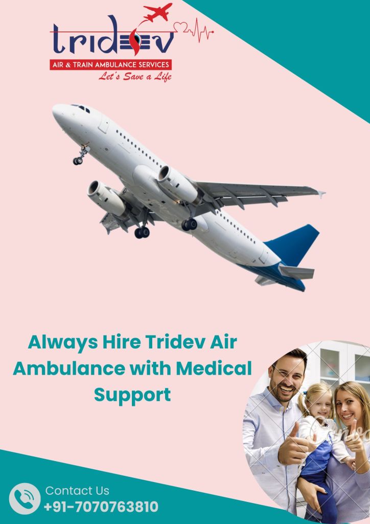 Tridev Air Ambulance Services from Patna to Delhi Is Playing a Premium Role to Transfer an Emergency Patient Quickly and Safely