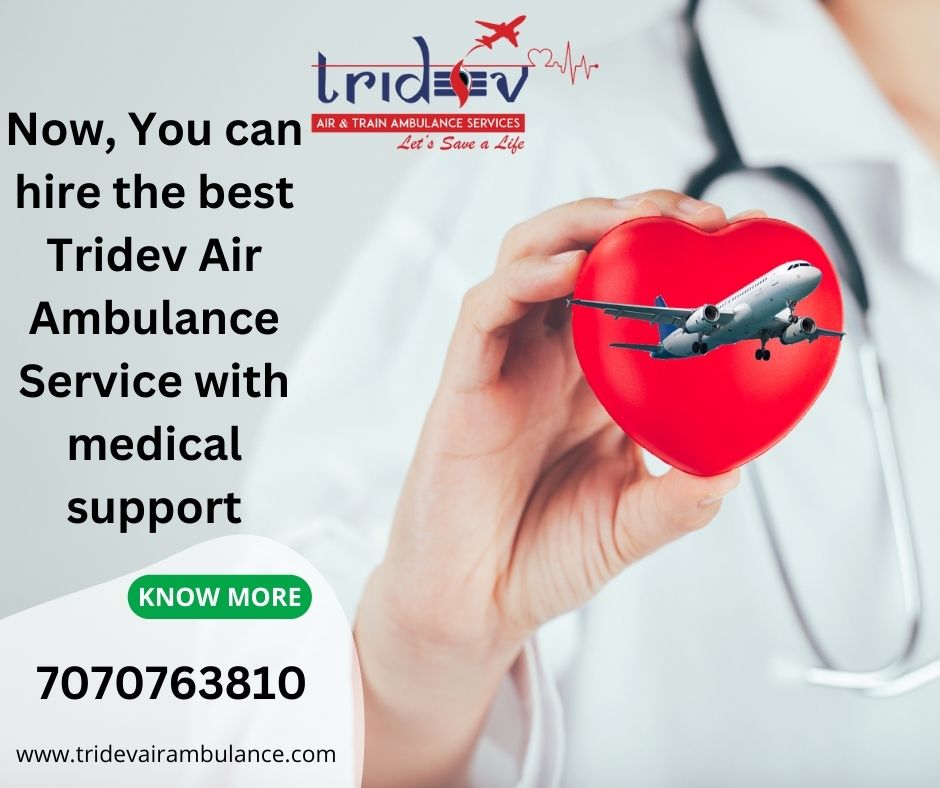 How Much Tridev Air Ambulance Patna Is Efficient For Emergency Patient Transportation